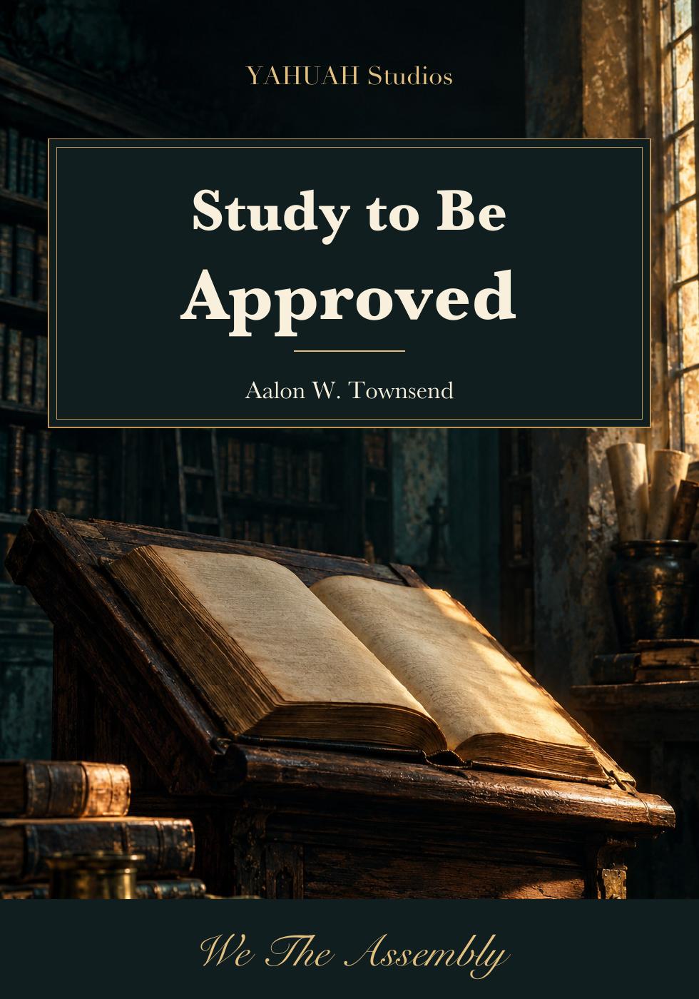 Study to Be Approved cover. YAHUAH Studios. We The Assembly. By Aalon W. Townsend.